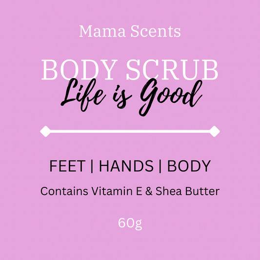 Body Scrub - Life is Good